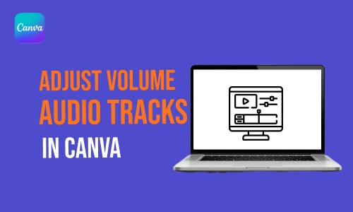 How to Adjust Volume of Audio Tracks in Canva